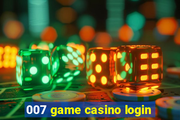 007 game casino login